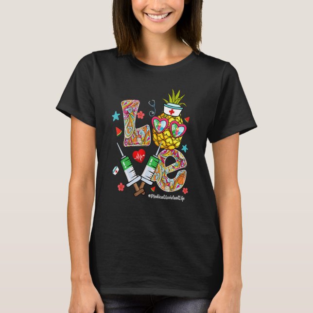 Liebe Ananas Medizinischer Assistent im Leben Somm T-Shirt (Vorderseite)