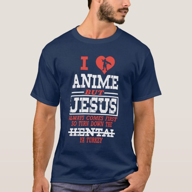 Liebe Anime aber Jesus kommt immer zuerst T-Shirt (Vorderseite)