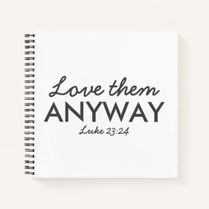 Liebe auf jeden Fall   Luke 23:24 Bibelverse Glaub Notizbuch