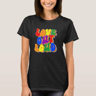 Liebe aus lautem, pride LGBTQ Prix Say Gay Pride R T-Shirt