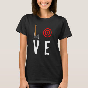 Liebe Axt Werfen Ziel Beil Werfer T-Shirt