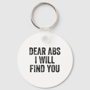 Liebe Bauchmuskeln, ich werde dich finden Fitnesss Schlüsselanhänger