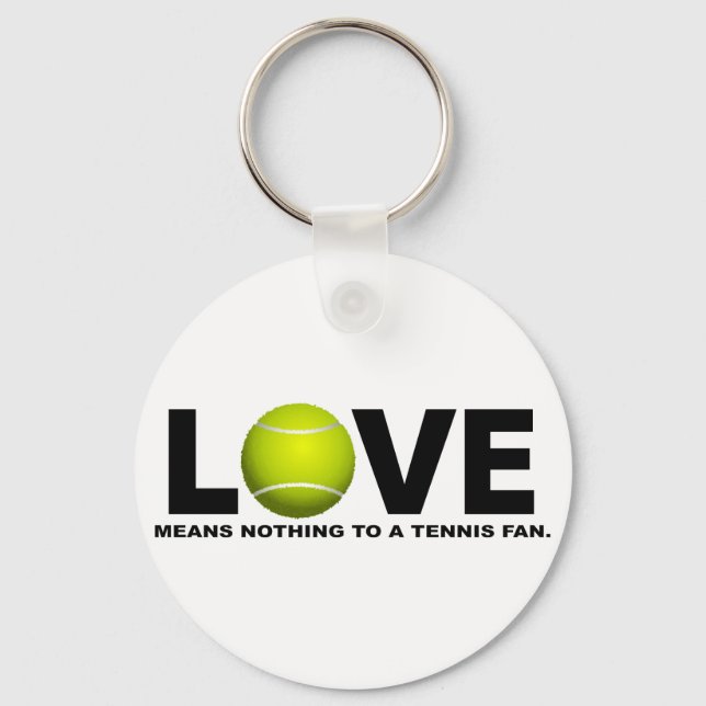 Liebe bedeutet nichts für einen Tennisfreund Schlüsselanhänger (Vorderseite)