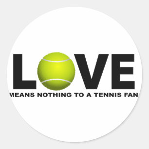Liebe bedeutet nichts zu einem Tennis-Fan Runder Aufkleber