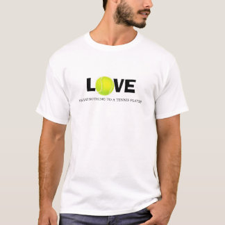 Liebe bedeutet nichts zu einem Tennisspieler T-Shirt