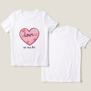 Liebe befindet sich im Air Graphic T - Shirt