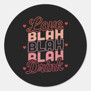 Liebe Blah Blah Blah Trinken Lustig Anti Valentins Runder Aufkleber