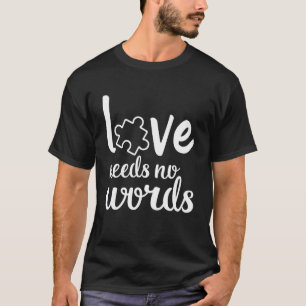 Liebe braucht kein Wort zu Autismus Bewusstsein Mä T-Shirt