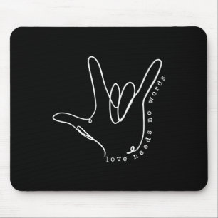 Liebe braucht keine Worte Asl-Autismus-Bewusstsein Mousepad