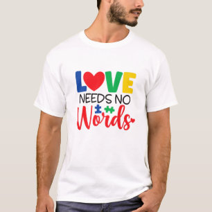 LIEBE braucht keine Worte für Autismus Bewusstsein T-Shirt