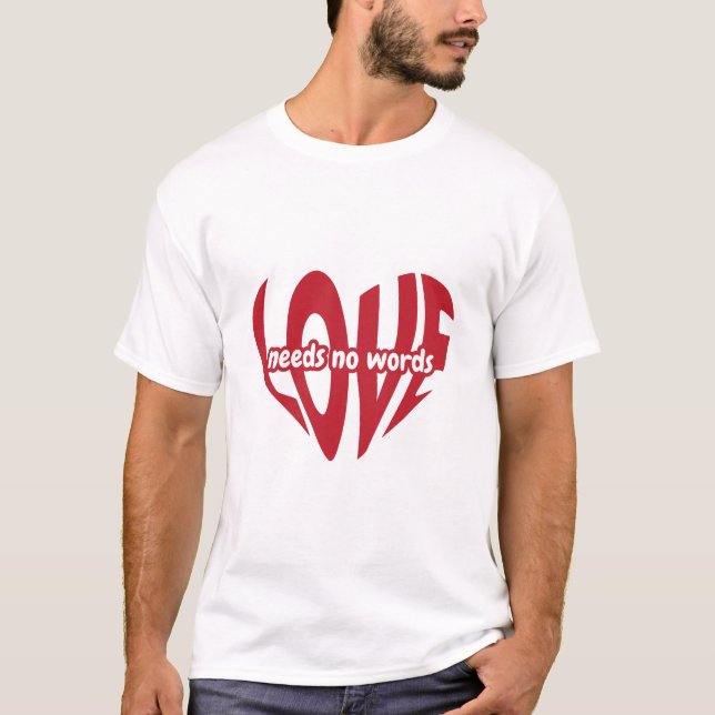 Liebe braucht keine Worte T-Shirt (Vorderseite)