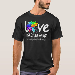 Liebe braucht Nekrotisierende Fasziitis Welt-Autis T-Shirt