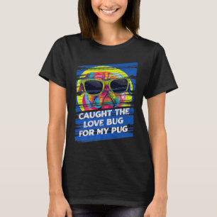 Liebe Bug für mein Mops Dog Animal Pun Pets T-Shirt