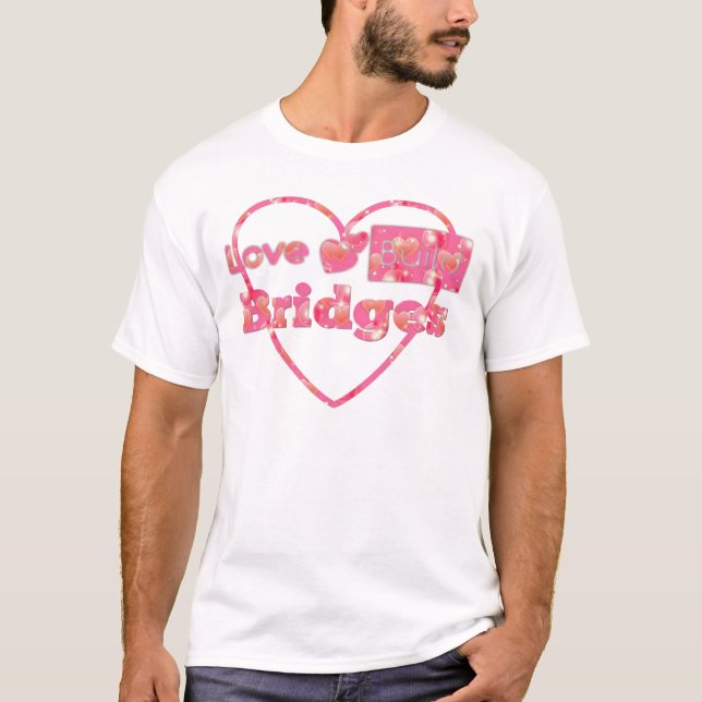 Liebe Build Bridges T-Shirt (Vorderseite)