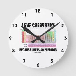 Liebe Chemie, weil das Leben so regelmäßig ist Runde Wanduhr