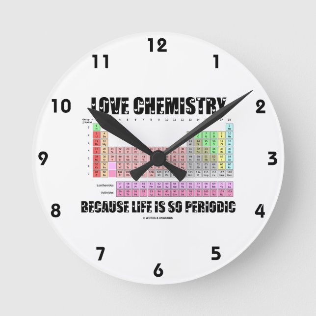 Liebe Chemie, weil das Leben so regelmäßig ist Runde Wanduhr (Vorderseite)