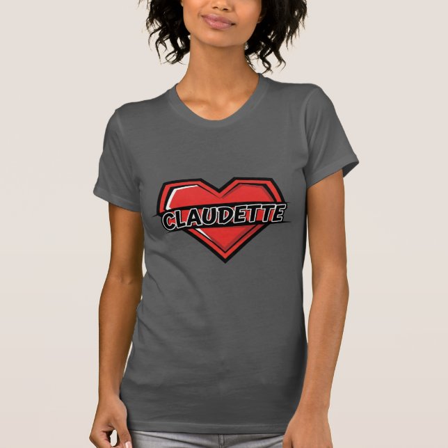 Liebe Claudette T-Shirt (Vorderseite)