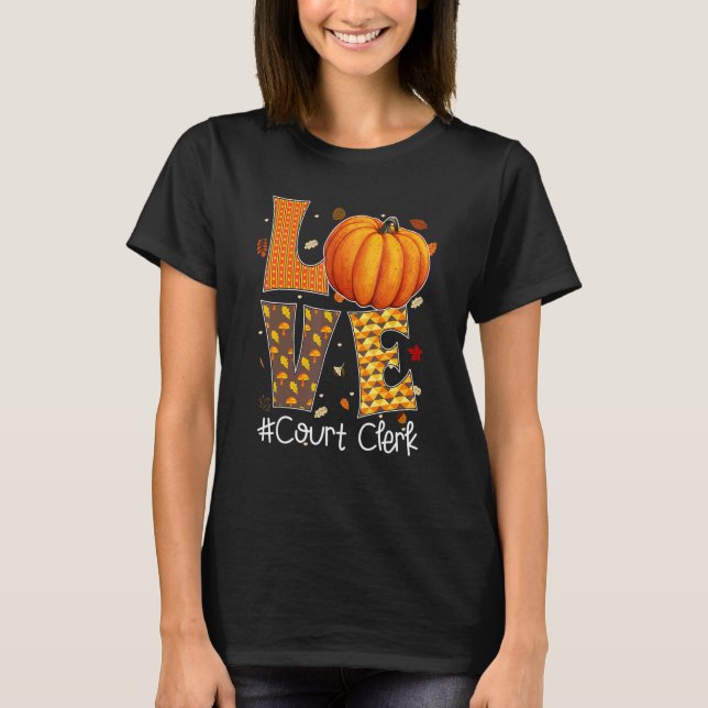 Liebe Court Clerk mit Pumpkin Halloween Thanksgivi T-Shirt (Vorderseite)