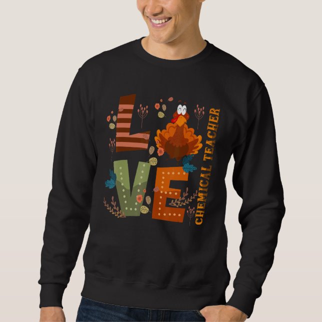 Liebe Dankbarer Chemielehrer Türkei Erntedank Sweatshirt (Vorderseite)