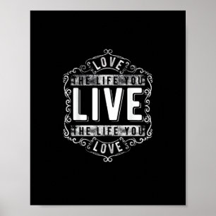 Liebe das Leben, das du lebst Inspirierendes Desig Poster