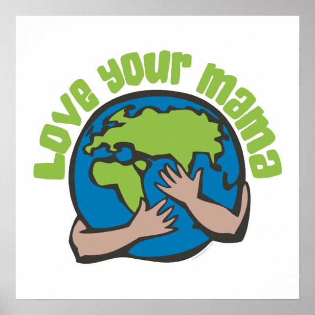 Liebe Deine Mama Planet Erde Denke ökologisch Öko  Poster (Vorne)