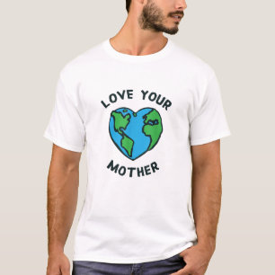 Liebe deine Mutter Erde Herz T-Shirt