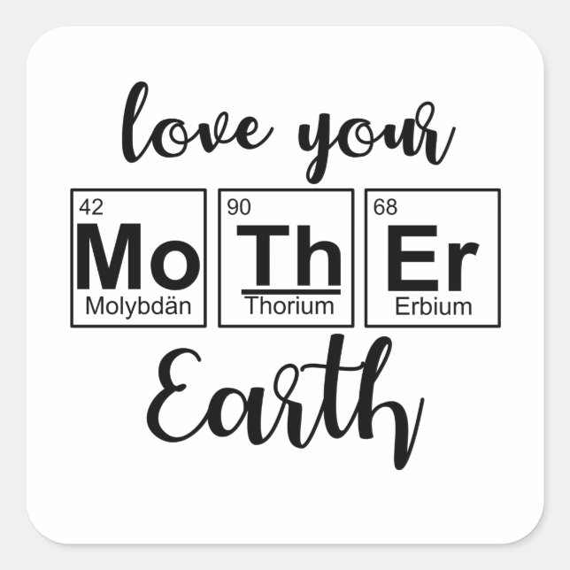 Liebe Deine Mutter Erde Mutter Natur Mutter Erde Quadratischer Aufkleber (Vorderseite)