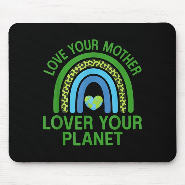Liebe deine Mutter, liebe deinen Planeten  Mousepad (Vorne)