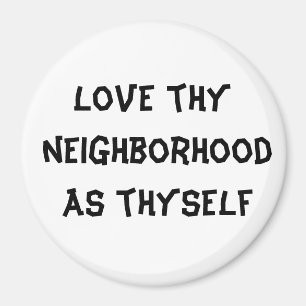 Liebe deine Nachbarschaft als dich selbst Magnet