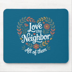 Liebe Deinen Nächsten All Them Grafik Kunst Mousepad