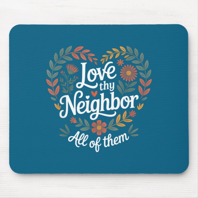 Liebe Deinen Nächsten All Them Grafik Kunst Mousepad (Vorne)