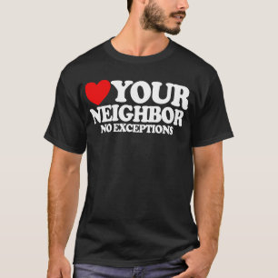 Liebe deinen Nächsten ohne Ausnahmen Christlicher T-Shirt