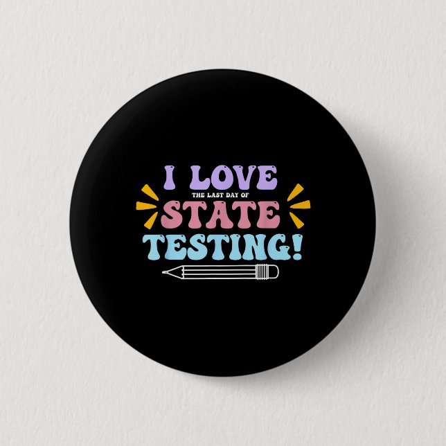 Liebe den letzten Tag der staatlichen Testlehrkraf Button (Vorderseite)
