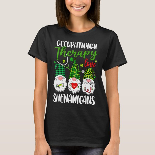 Liebe der Arbeitstherapie Shenanigans Gnomes St Pa T-Shirt (Vorderseite)