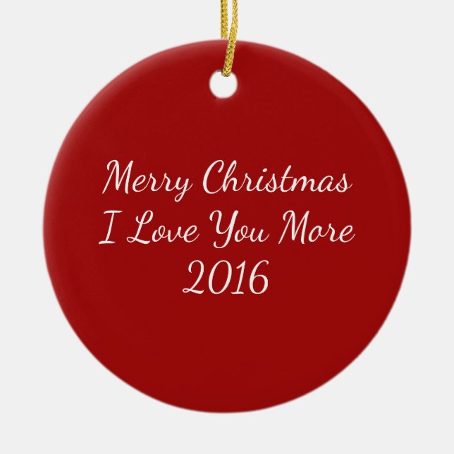 Liebe der frohen Weihnacht-I Sie mehr 2016 Keramik Ornament (Vorne)