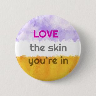 Liebe der Haut in einem 6 cm runden Abzeichen Button