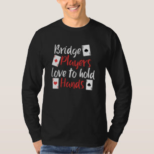 Liebe der lustigen Bridge-Spieler, Hände zu halte T-Shirt