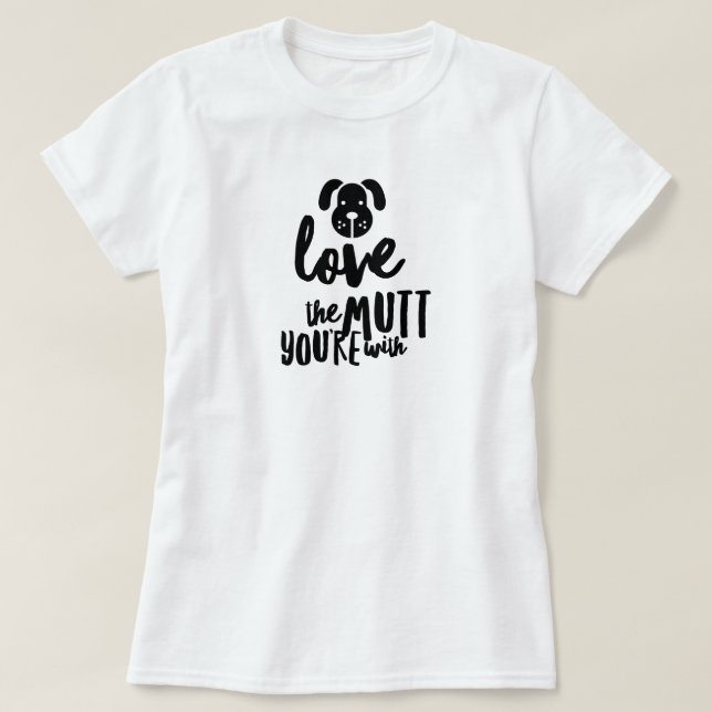 Liebe der Mutt, den du mit dem T - Shirt hast (Design vorne)