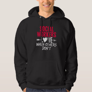 Liebe der Sozialarbeiter, wenn andere keine Sozial Hoodie