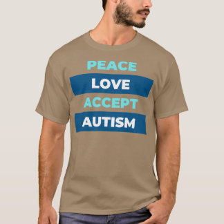 Liebe des Friedens akzeptieren Autismus T-Shirt