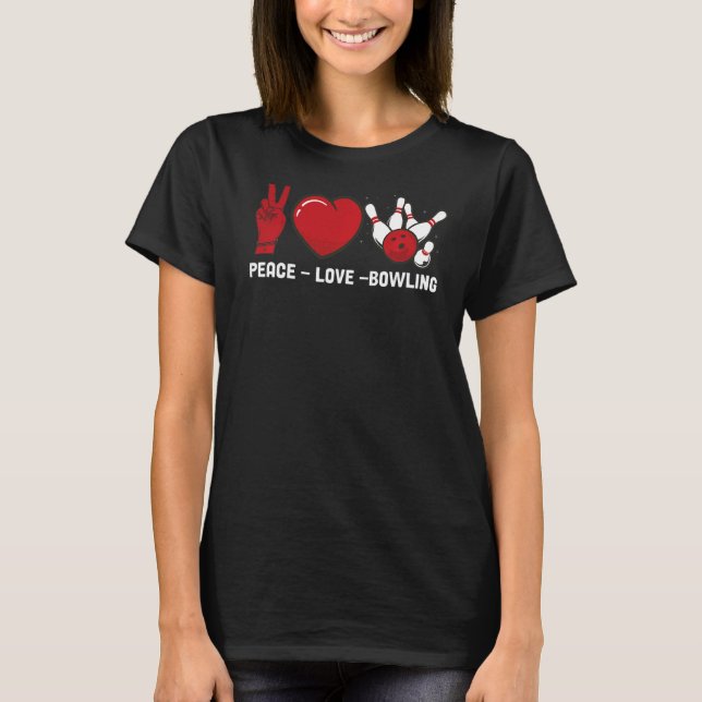 Liebe des Friedens Bowling Bowling T-Shirt (Vorderseite)