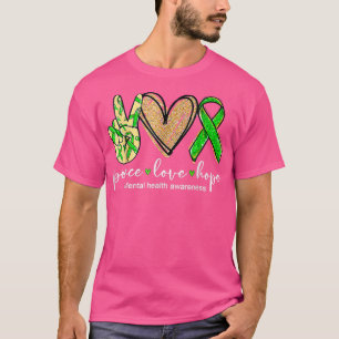 Liebe des Friedens Hoffnung Bewusstsein für psychi T-Shirt