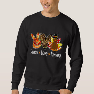 Liebe des Friedens Türkei Pumpkin Gobble Türkei Th Sweatshirt