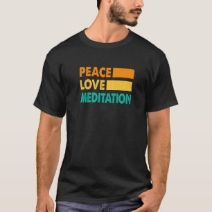 Liebe des Friedens und Meditation Meditation Entsp T-Shirt