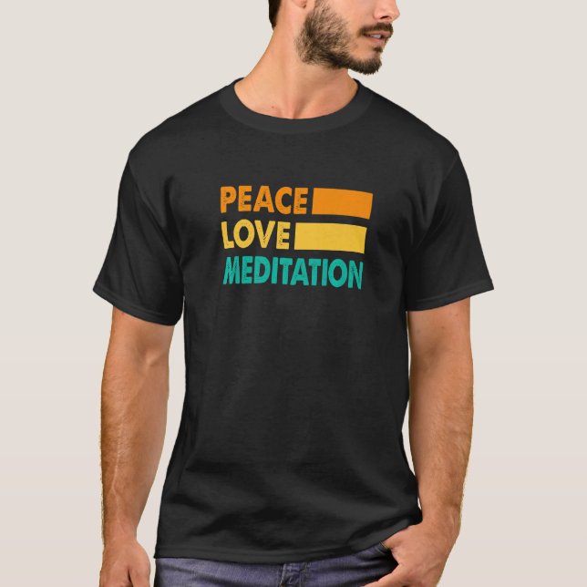 Liebe des Friedens und Meditation Meditation Entsp T-Shirt (Vorderseite)