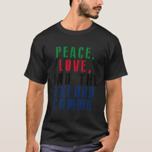 Liebe des Friedens und Oxford Comma Englisch Gramm T-Shirt