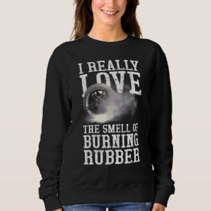 Liebe des Geruchs von brennendem Kautschukreifen b Sweatshirt