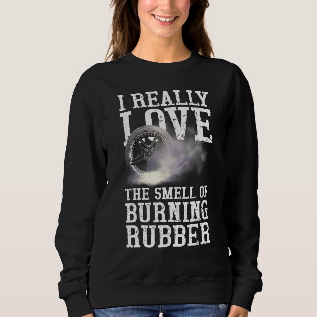 Liebe des Geruchs von brennendem Kautschukreifen b Sweatshirt (Vorderseite)