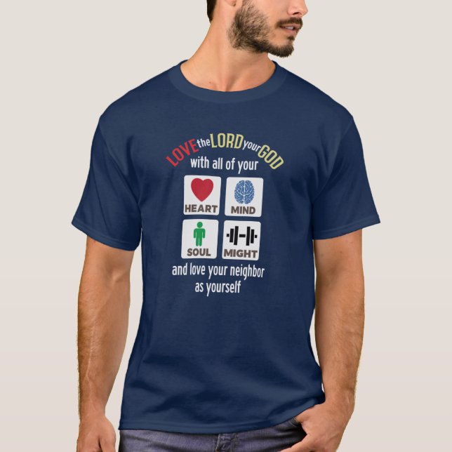 Liebe des Herrn, eures Gottes mit deinem ganzen He T-Shirt (Vorderseite)