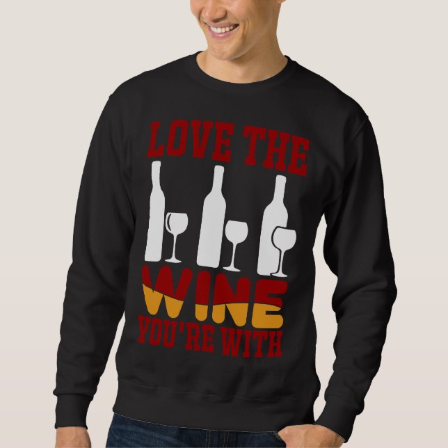 Liebe des Weins, mit dem Sie 9 sind Sweatshirt (Vorderseite)